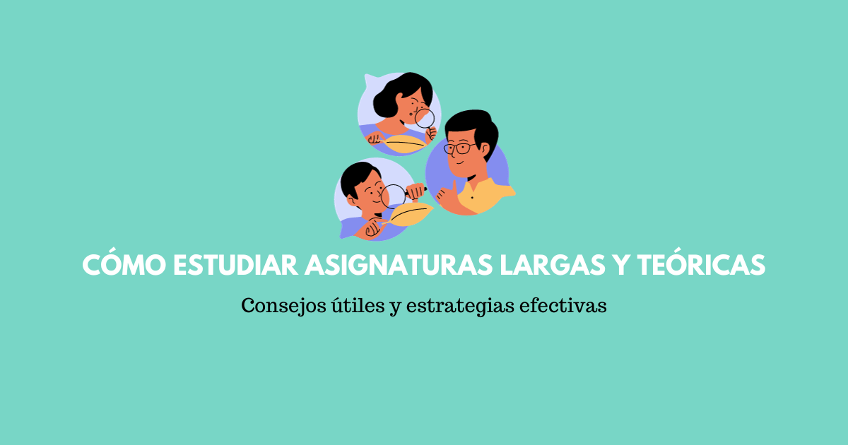 cómo estudiar asignaturas largas y teóricas